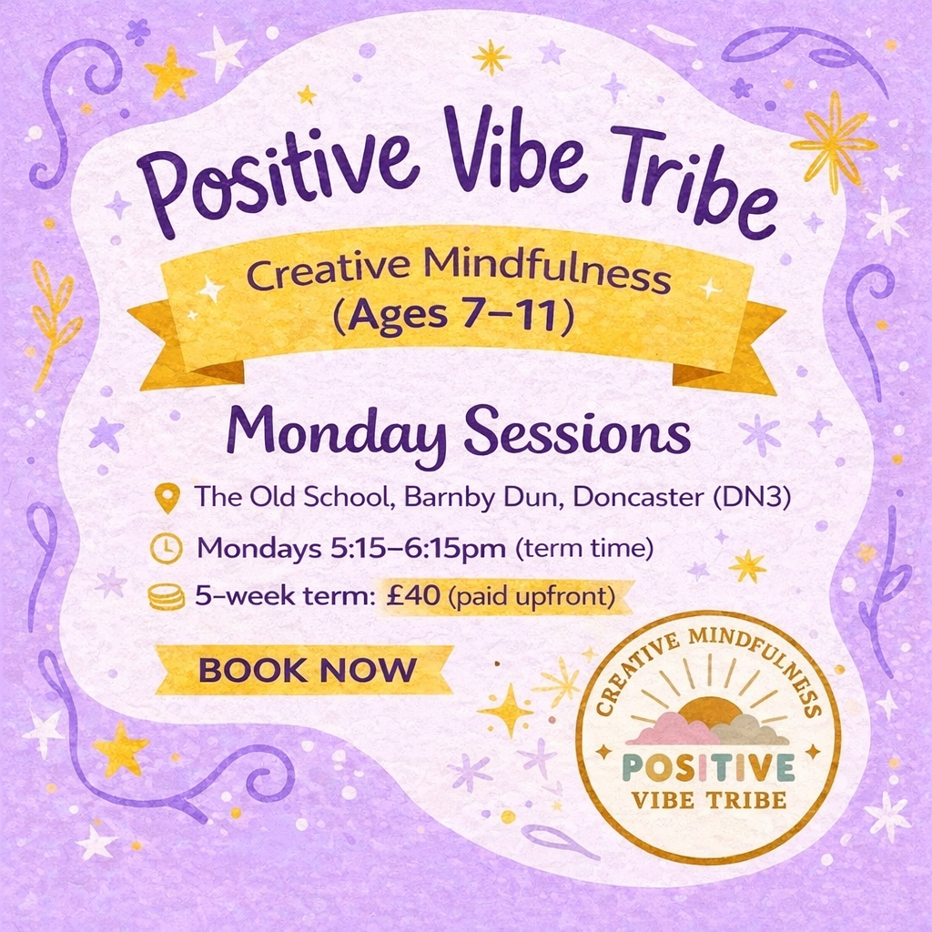 Positive Vibe Tribe - Creative Mindfulness - Monday sessions